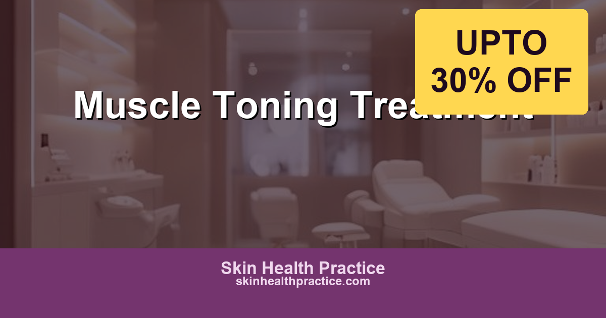 Muscle Toning Treatment: Build and Define Without the Gym